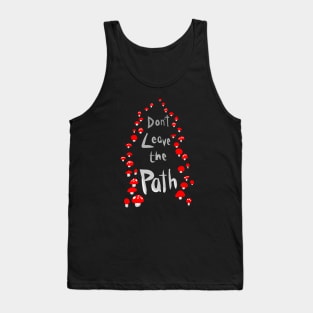 Amanita Mushroom Path "ImmaNeedA / Don't Leave the Path" Tank Top